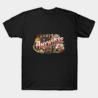 Home Is Anywhere Quote Citation Inspiration Message Phrase T-Shirt